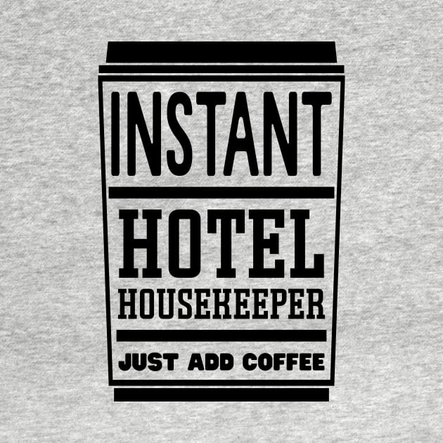 Instant hotel housekeeper, just add coffee by colorsplash